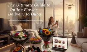 The Ultimate Guide to Online Flower Delivery to Dubai